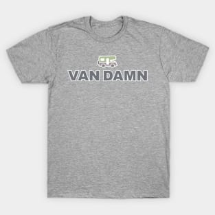 Van Damn Life Nomad Traveler Camping Camper Trip T-Shirt